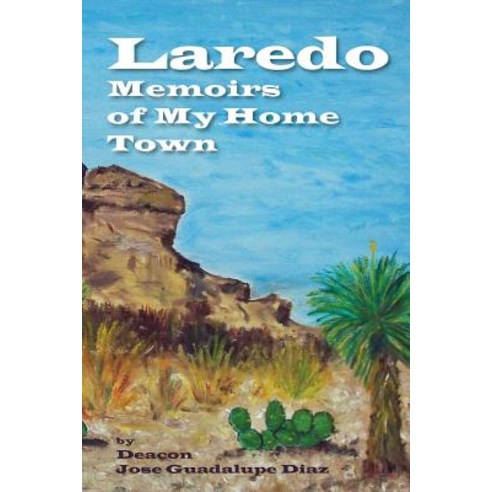 Laredo - Memoirs of My Home Town Paperback, Watercress Press