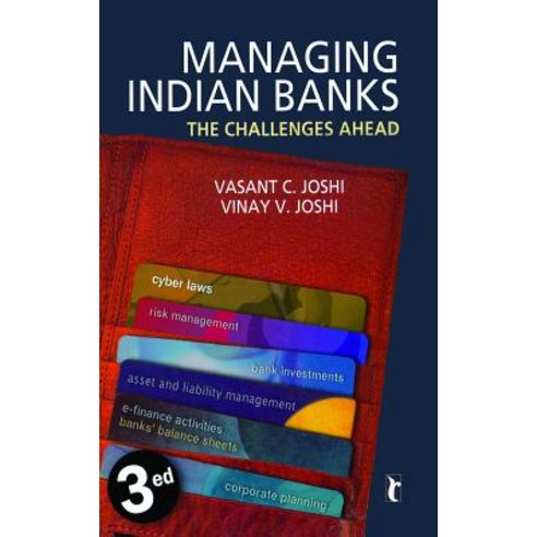 Managing Indian Banks: The Challenges Ahead Paperback, Sage Publications Pvt. Ltd