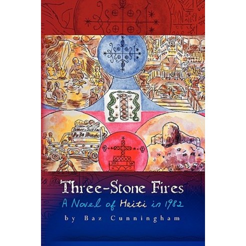 Three-Stone Fires: A Novel of Haiti in 1982 Paperback, Createspace