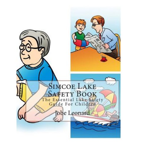 Simcoe Lake Safety Book: The Essential Lake Safety Guide for Children Paperback, Createspace Independent Publishing Platform