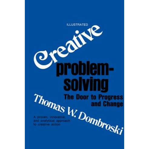 Creative Problem-Solving: The Door to Progress and Change Paperback, iUniverse