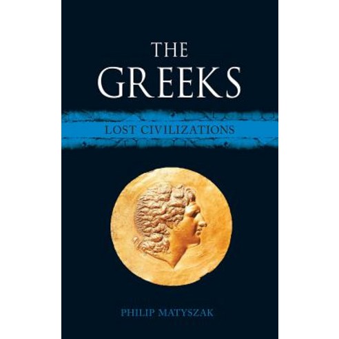 The Greeks: Lost Civilizations Hardcover, Reaktion Books