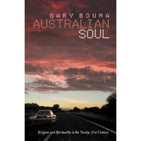 Australian Soul: Religion and Spirituality in the 21st Century Paperback, Cambridge University Press