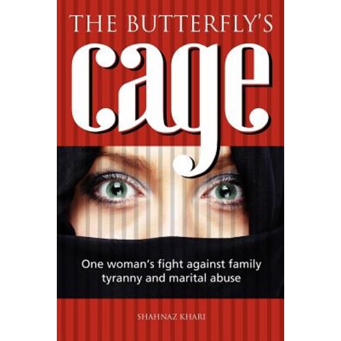 The Butterfly''s Cage: One Woman''s Fight Against Family Tyranny and Marital Abuse Paperback, Memoirs Books