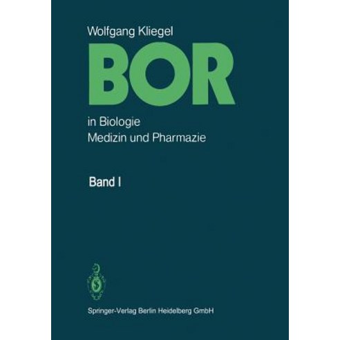 Bor in Biologie Medizin Und Pharmazie: Physiologische Wirkungen Und Anwendung Von Borverbindungen Paperback, Springer
