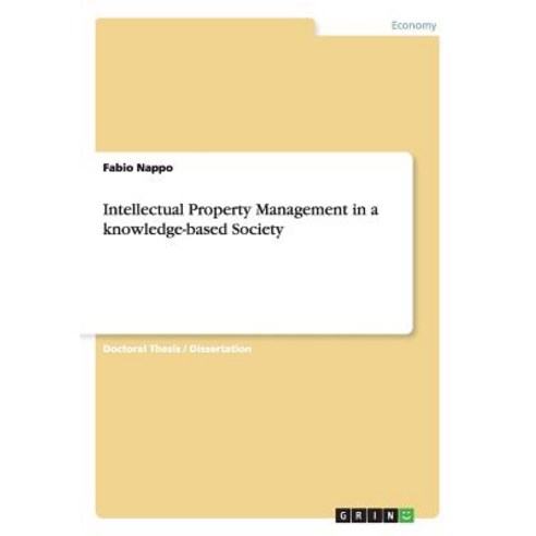 Intellectual Property Management in a Knowledge-Based Society Paperback, Grin Publishing