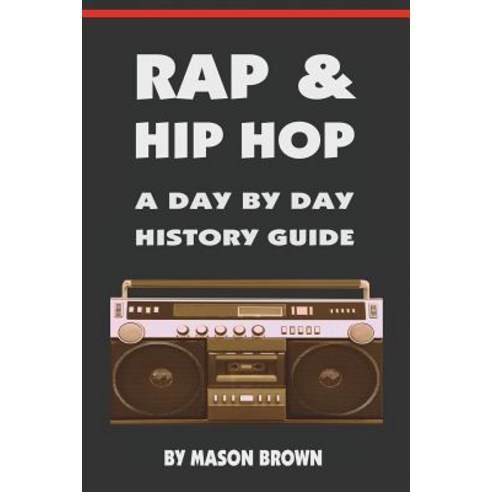 Rap and Hip Hop: A Day by Day History Guide Paperback, Gem Editions