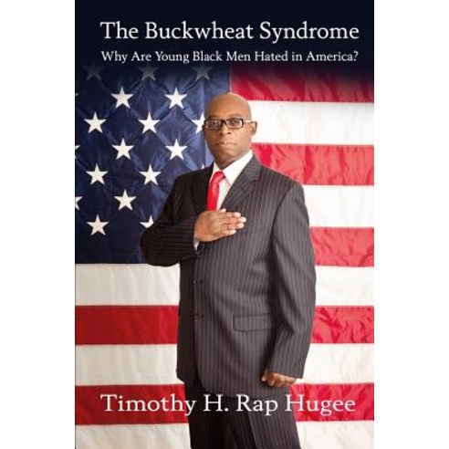 The Buckwheat Syndrome: Why Are Young Black Men Hated in America? Paperback, Wavecloud Corporation
