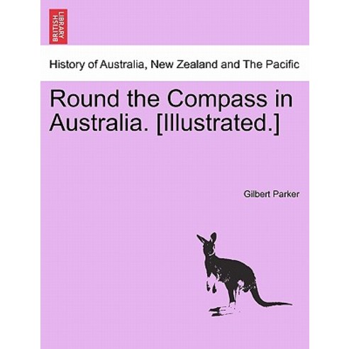 Round the Compass in Australia. [Illustrated.] Paperback, British Library, Historical Print Editions