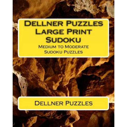 Dellner Puzzles Large Print Sudoku: Medium to Moderate Sudoku Puzzles Paperback, Createspace Independent Publishing Platform