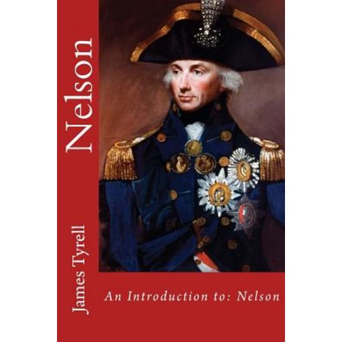 Nelson: An Introduction To: Nelson Paperback, Createspace Independent Publishing Platform