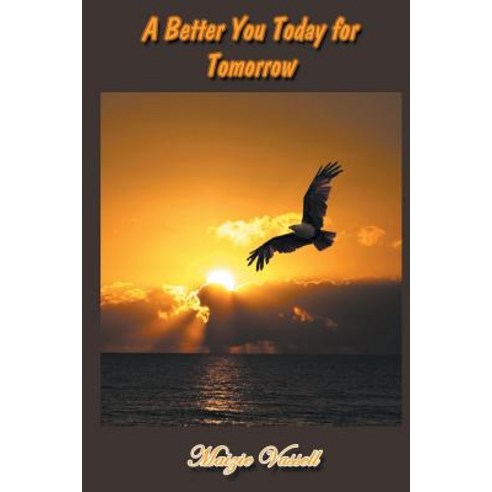A Better You Today for Tomorrow Paperback, Strategic Book Publishing & Rights Agency, LL