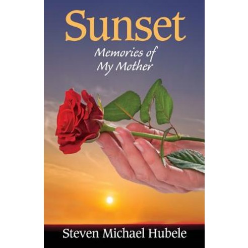 Sunset: Memories of My Mother Paperback, Lots of Curb Appeal, LLC
