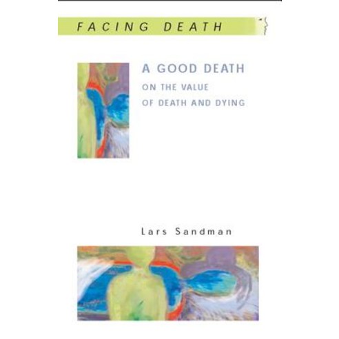 A Good Death: On the Value of Death and Dying Paperback, Open University Press