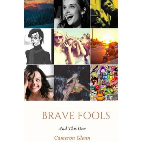 Brave Fools and ''This One'' Paperback, Createspace Independent Publishing Platform
