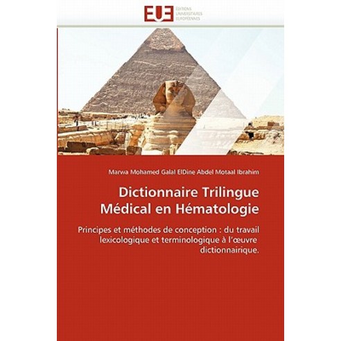 Dictionnaire Trilingue Medical En Hematologie = Dictionnaire Trilingue Ma(c)Dical En Ha(c)Matologie Paperback, Univ Europeenne