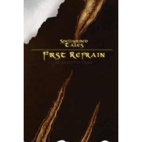 Spellscribed Tales: First Refrain Paperback, Createspace Independent Publishing Platform