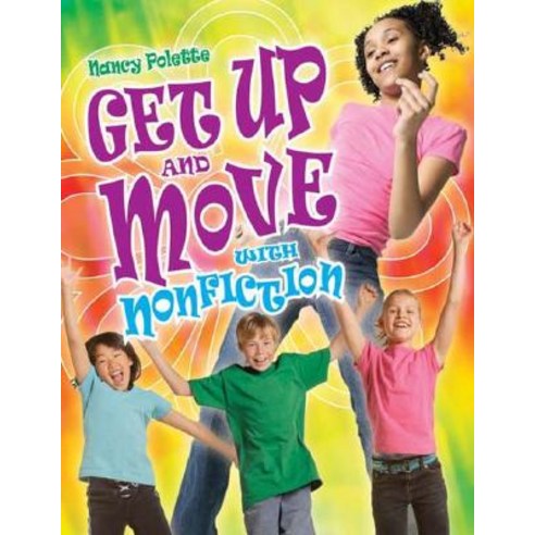 Get Up and Move with Nonfiction Grades 4-8 Paperback, Teacher Ideas Press(NH)