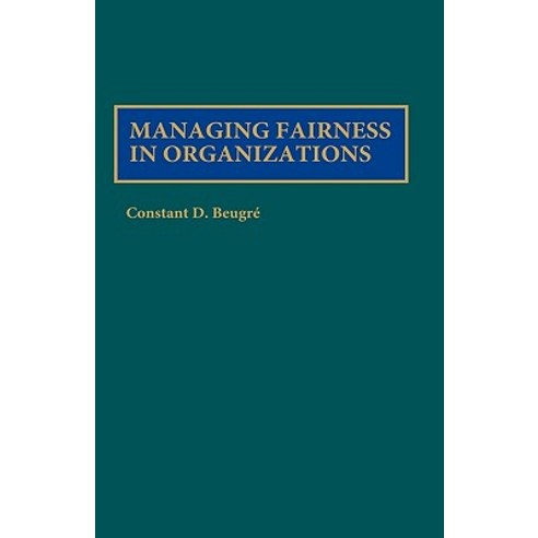 Managing Fairness in Organizations Hardcover, Quorum Books