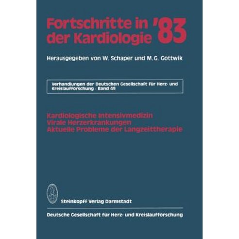 Fortschritte in Der Kardiologie: Kardiologische Intensivmedizin Virale Herzerkrankung Aktuelle Probleme Der Langzeittherapie Paperback, Steinkopff