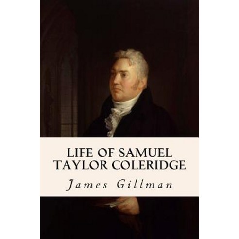 Life of Samuel Taylor Coleridge Paperback, Createspace Independent Publishing Platform
