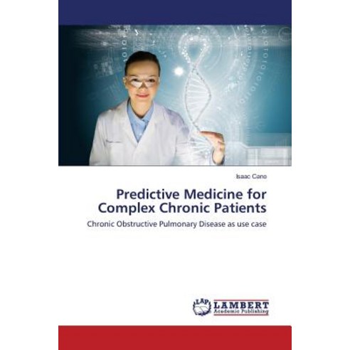 Predictive Medicine for Complex Chronic Patients Paperback, LAP Lambert Academic Publishing