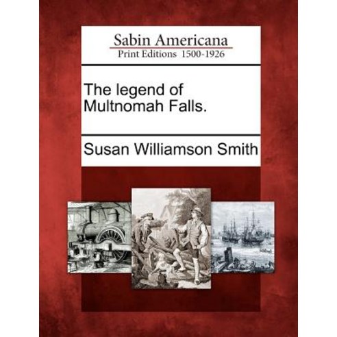 The Legend of Multnomah Falls. Paperback, Gale, Sabin Americana