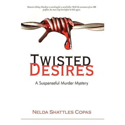 Twisted Desires: A Suspenseful Murder Mystery Paperback, iUniverse