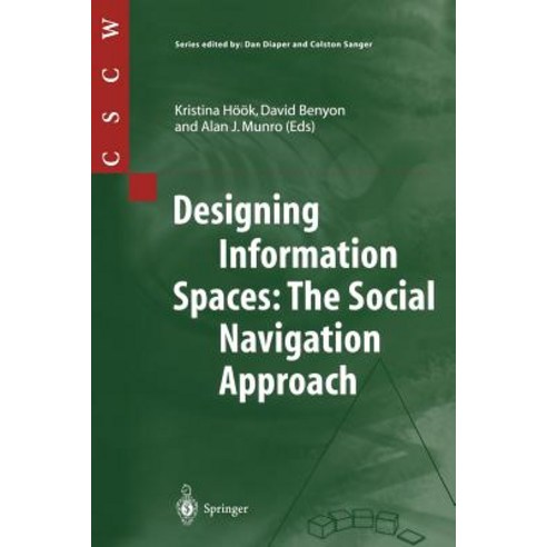 Designing Information Spaces: The Social Navigation Approach Paperback, Springer