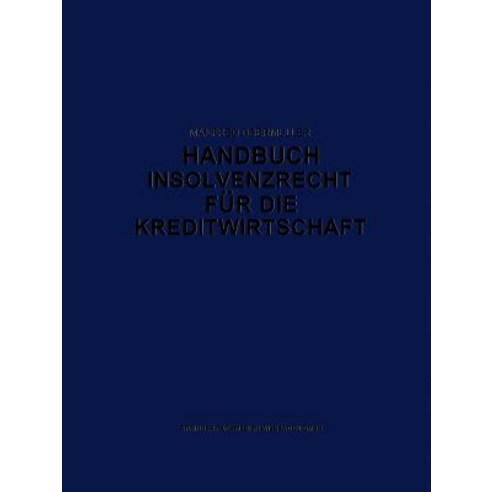 Handbuch Insolvenzrecht Fur Die Kreditwirtschaft: Leitfaden Fur Konkurs Vergleich Und Gesamtvollstreckung Paperback, Gabler Verlag