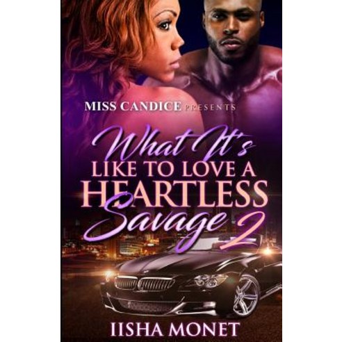 What It''s Like to Love a Heartless Savage 2 Paperback, Createspace Independent Publishing Platform