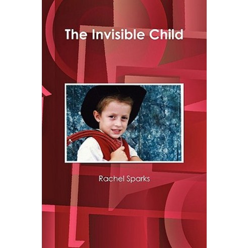 The Invisible Child Paperback, Lulu.com