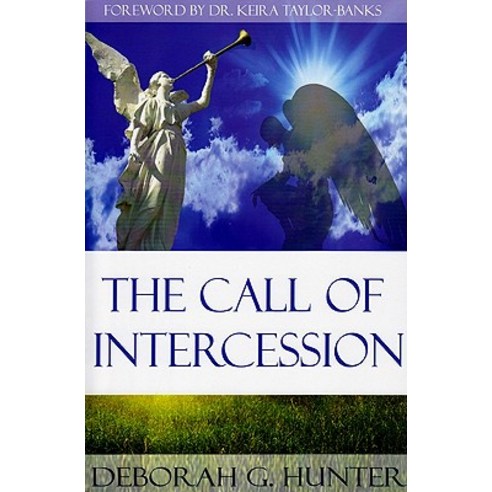 The Call of Intercession Paperback, Hunter Heart Publishing, LLC