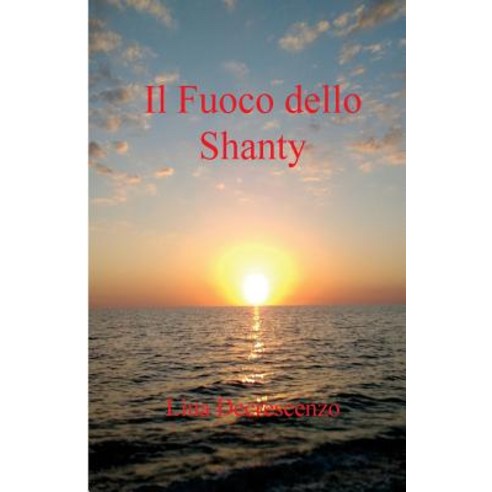 Il Fuoco Dello Shanty Paperback, Createspace Independent Publishing Platform