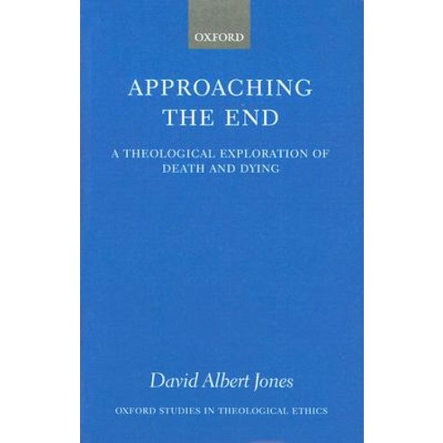 Approaching the End: A Theological Exploration of Death and Dying Hardcover, OUP Oxford