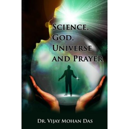 Science God Universe and Prayer Paperback, Createspace Independent Publishing Platform