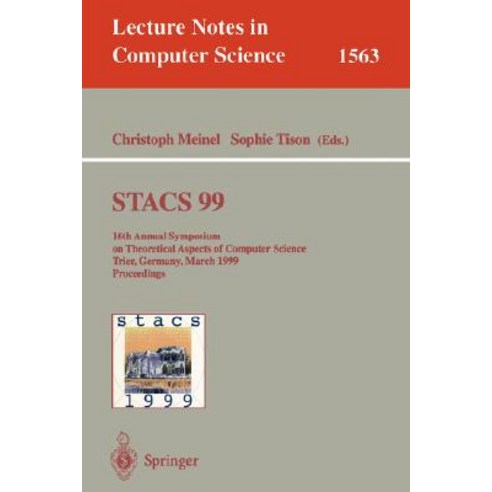 Stacs 99: 16th Annual Symposium on Theoretical Aspects of Computer Science Trier Germany March 4-6 1999 Proceedings Paperback, Springer