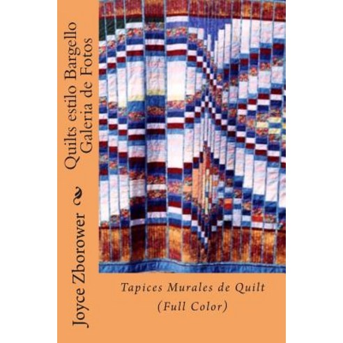 Quilts Estilo Bargello Galeria de Fotos: Tapices Murales de Quilt (Color) Paperback, Createspace Independent Publishing Platform