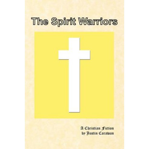 The Spirit Warriors Paperback, Xlibris Corporation