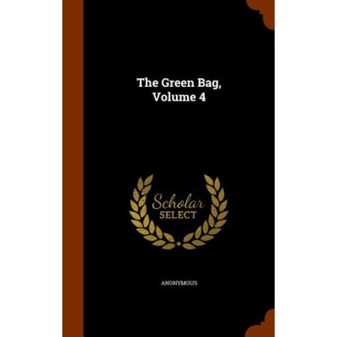 The Green Bag Volume 4 Hardcover, Arkose Press