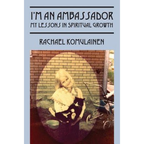 I''m an Ambassador: My Lessons in Spiritual Growth Paperback, Outskirts Press