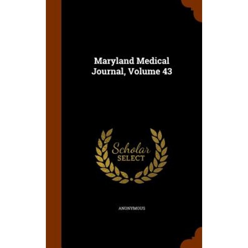 Maryland Medical Journal Volume 43 Hardcover, Arkose Press