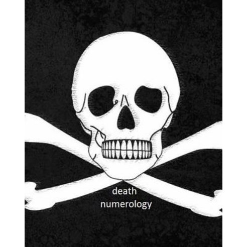 Death Numerology Paperback, Createspace Independent Publishing Platform