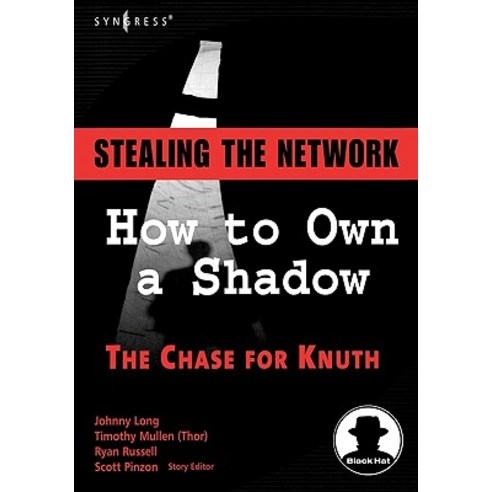 Stealing the Network: How to Own a Shadow Paperback, Syngress Publishing