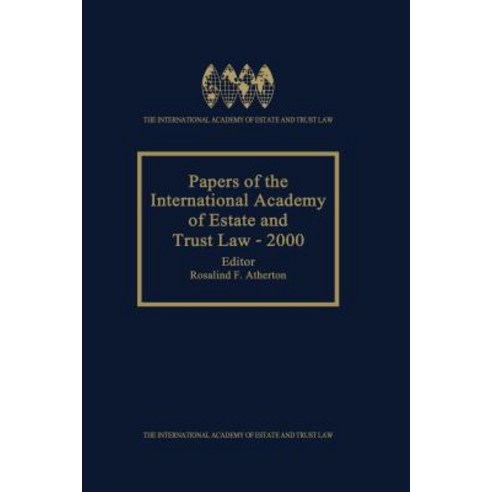 Papers of the International Academy of Estate and Trust Law - 2000 Hardcover, Kluwer Law International