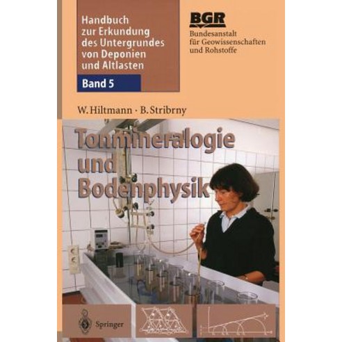 Handbuch Zur Erkundung Des Untergrundes Von Deponien Und Altlasten: Band 5: Tonmineralogie Und Bodenphysik Paperback, Springer