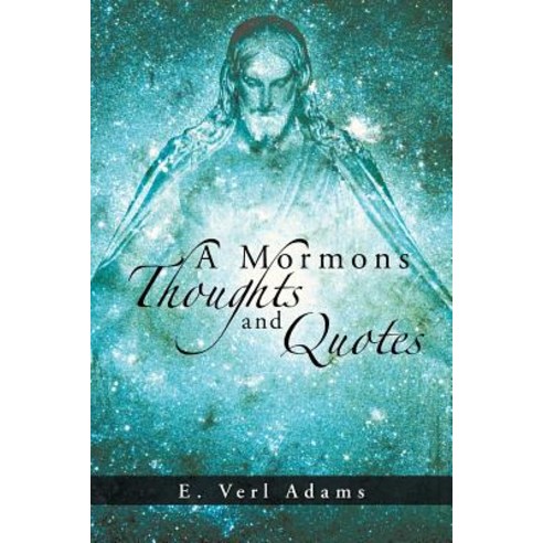A Mormons Thoughts and Quotes Paperback, Trafford Publishing