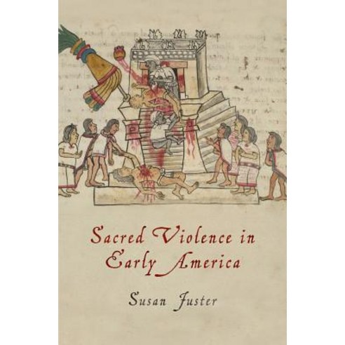 Sacred Violence in Early America Paperback, University of Pennsylvania Press