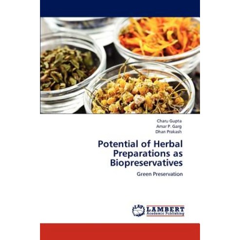 Potential of Herbal Preparations as Biopreservatives Paperback, LAP Lambert Academic Publishing