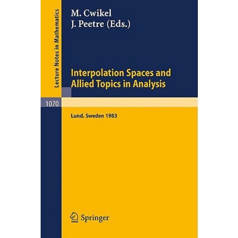 Interpolation Spaces and Allied Topics in Analysis: Proceedings of the Conference Held in Lund Sweden August 29 - September 1 1983 Paperback, Springer